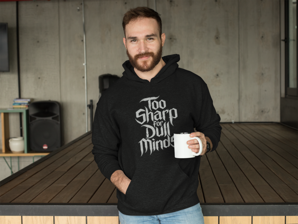 Too Sharp for Dull Minds Hoodie – Black