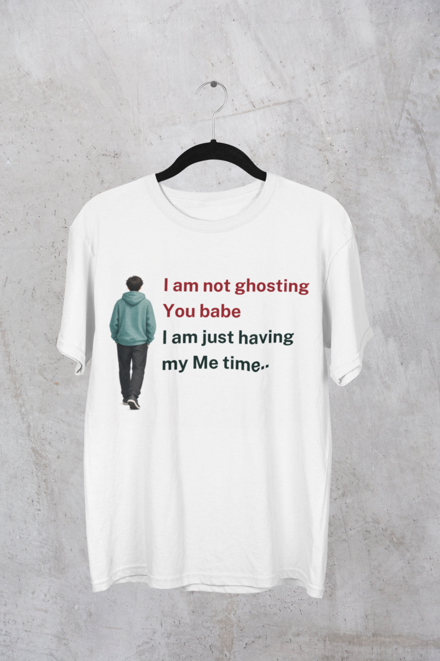 I Am Not Ghosting You I Am Just Having My Me Time T-Shirt
