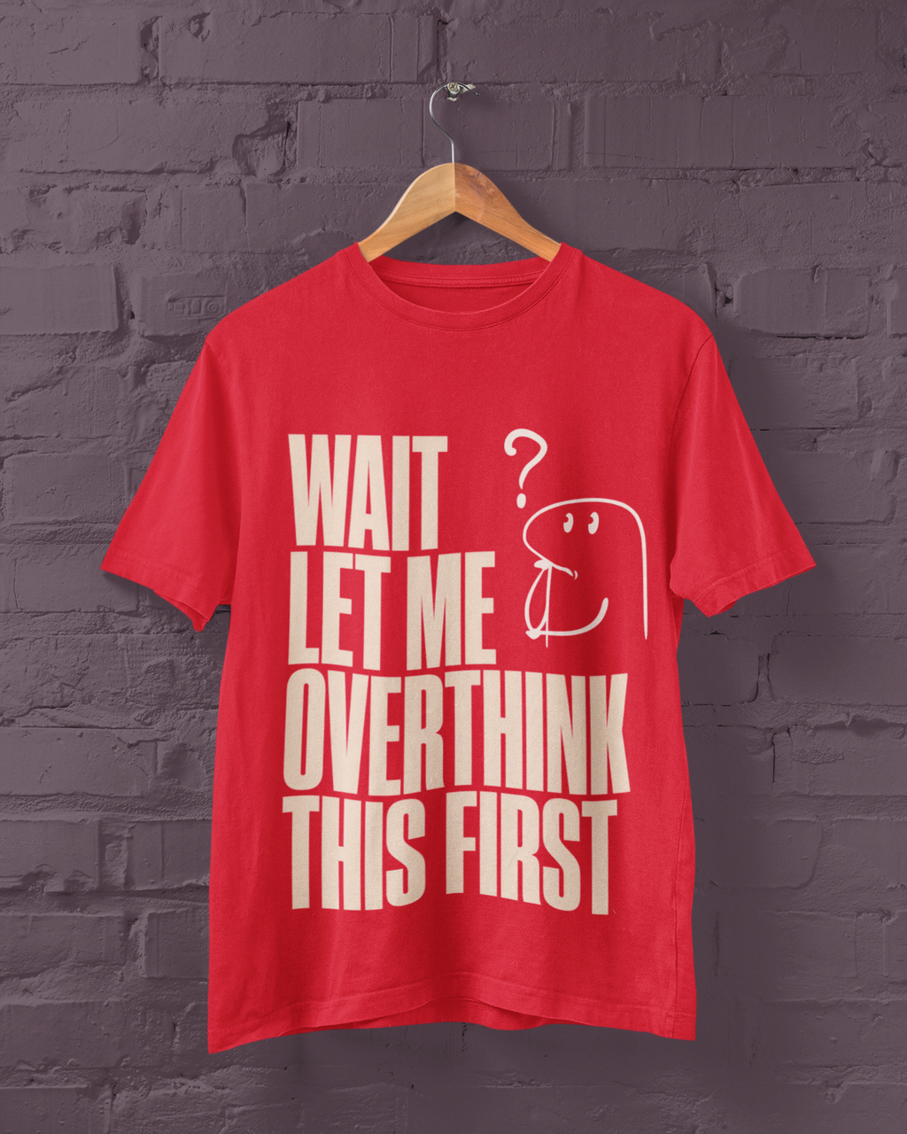 Wait Let Me Overthink This First black tee on hanger