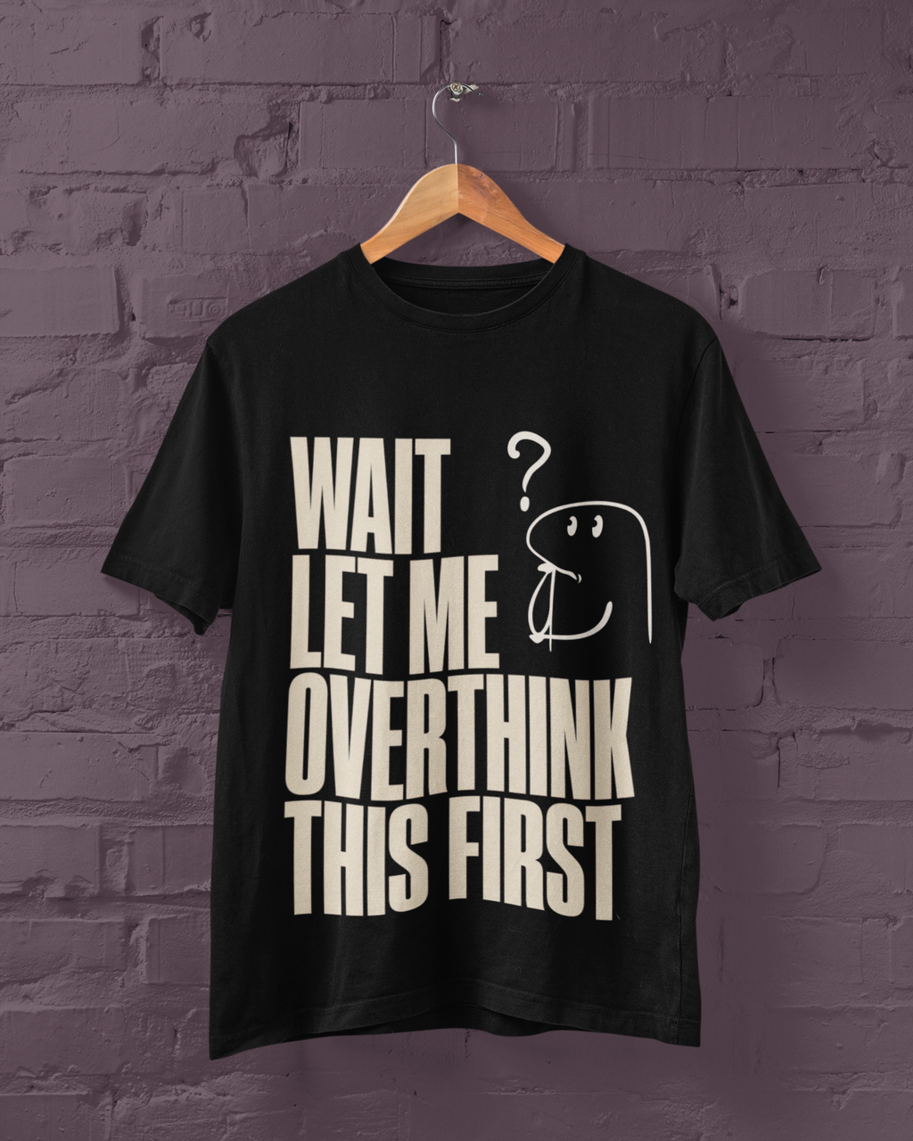 Wait Let Me Overthink This First red tee on hanger